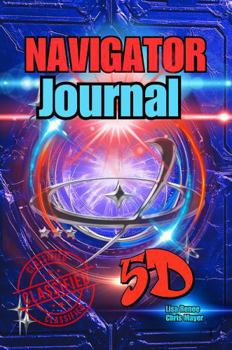 Paperback 5D NAVIGATOR JOURNAL: ASCENSION CLASSIFIED INTEL Book