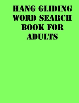 Paperback Hang gliding Word Search Book For Adults: large print puzzle book.8,5x11, matte cover, soprt Activity Puzzle Book with solution [Large Print] Book