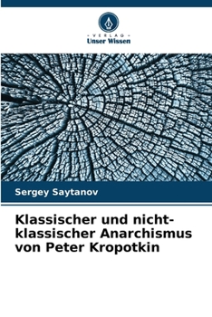 Paperback Klassischer und nicht-klassischer Anarchismus von Peter Kropotkin [German] Book