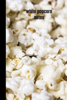 white popcorn notes: small lined Popcorn Notebook / Travel Journal to write in (6'' x 9'') 120 pages