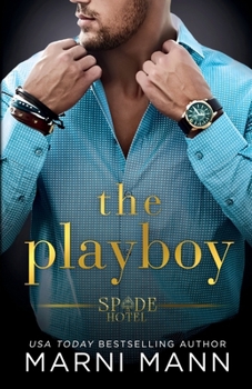 The Playboy (Spade Hotel Series) - Book #1 of the Spade Hotel