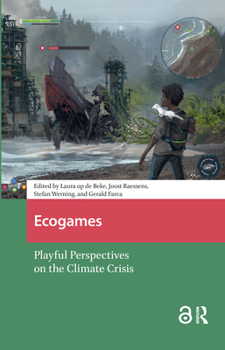 Hardcover Ecogames: Playful Perspectives on the Climate Crisis Book