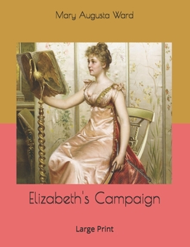 Elizabeth's Campaign: Large Print