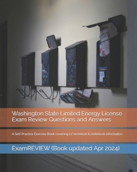 Washington State Limited Energy License Exam Review Questions and Answers: A Self-Practice Exercise Book covering LV technical & codebook information