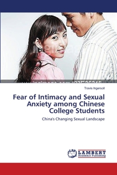 Paperback Fear of Intimacy and Sexual Anxiety among Chinese College Students Book