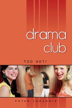 Too Hot! (Drama Club book 3) - Book #3 of the Drama Club