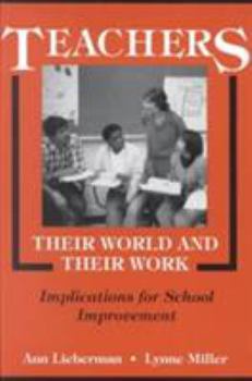 Paperback Teachers -- Their World and Their Work: Implications for School Improvement Book