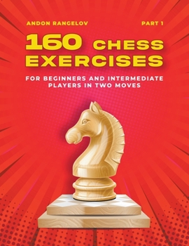 Paperback 160 Chess Exercises for Beginners and Intermediate Players in Two Moves, Part 1 Book