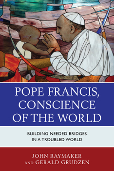 Paperback Pope Francis, Conscience of the World: Building Needed Bridges in a Troubled World Book