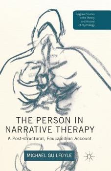 Paperback The Person in Narrative Therapy: A Post-Structural, Foucauldian Account Book