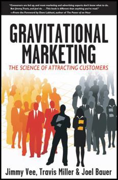 Gravitational Marketing: The Science of Attracting Customers