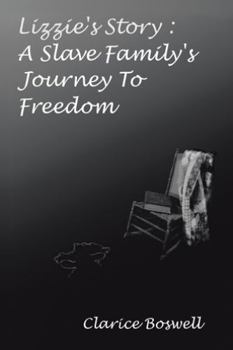Hardcover Lizzie's Story: a Slave Family's Journey to Freedom Book