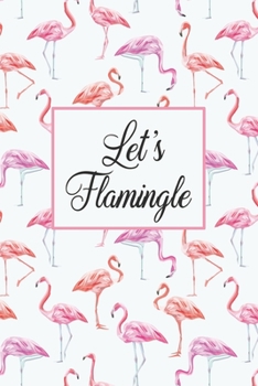 Paperback Let's Flamingle: Pink Flamingo 6x9 inch 100 page dot grid notebook Book