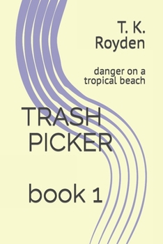Paperback Trash Picker book 1: danger on a tropical beach Book