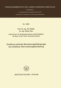 Paperback Ermittlung Optimaler Bearbeitungsbedingungen Bei Simultaner Mehrwerkzeugbearbeitung [German] Book