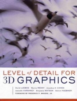 Hardcover Level of Detail for 3D Graphics (The Morgan Kaufmann Series in Computer Graphics) Book