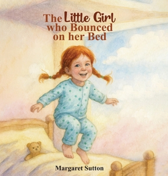 The Little Girl Who Bounced On Her Bed