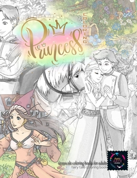 Paperback Grayscale coloring books for adults, princess coloring, fairy tale coloring book: greyscale coloring: princess coloring book for adults Book