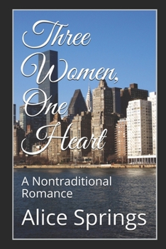 Paperback Three Women, One Heart: A Nontraditional Romance Book
