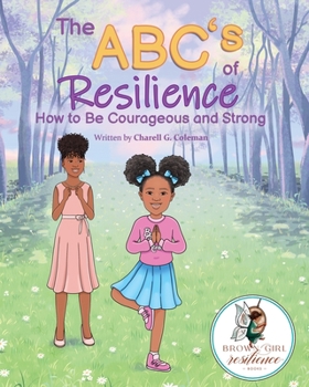 Paperback The ABC's of Resilience: How to Be Courageous and Brave Book