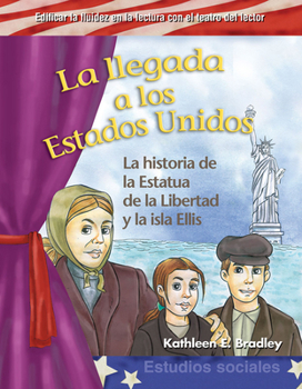 Paperback La Llegada a Los Estados Unidos: La Historia de la Estatua de la Libertad Y La Isla Ellis [Spanish] Book