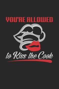 Paperback You're allowed to kiss the cook: 6x9 Cooking - grid - squared paper - notebook - notes Book