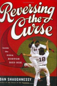 Hardcover Reversing the Curse: Inside the 2004 Boston Red Sox Book