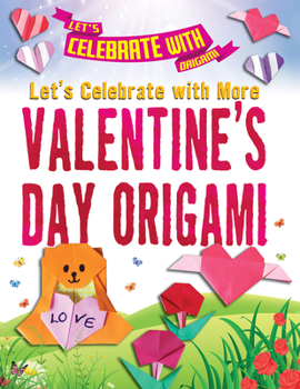 Library Binding Let's Celebrate with More Valentine's Day Origami Book