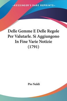 Paperback Delle Gemme E Delle Regole Per Valutarle. Si Aggiungono In Fine Varie Notizie (1791) Book