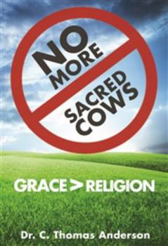 Paperback No More Sacred Cows: Grace > Religion Book