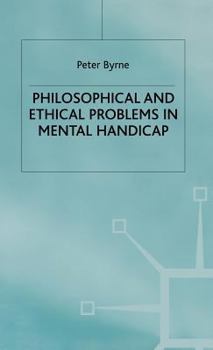 Hardcover Philosophical and Ethical Problems in Mental Handicap Book