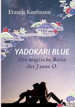 Paperback Yadokari Blue: Die magische Reise der Janne O. [German] Book