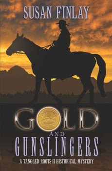 Paperback Gold and Gunslingers: A genealogical dual timeline mystery Book