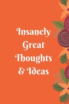 Paperback Insanely Great Thoughts & Ideas: Lined Blank Notebook.120pages matte cover different colors Book