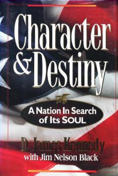 Hardcover Character & Destiny: A Nation in Search of Its Soul Book