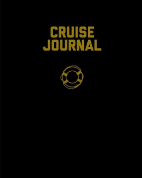 Paperback Cruise Journal: A Vacation Trip Notebook To Record As You Travel By Cruise Ship Book
