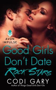Good Girls Don't Date Rock Stars - Book #2 of the Rock Canyon, Idaho