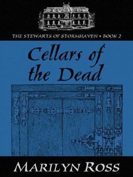 Cellars of the Dead - Book #2 of the Stewarts of Stormhaven