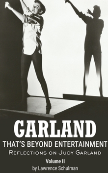 Hardcover Garland - That's Beyond Entertainment - Reflections on Judy Garland Volume 2 (hardback) Book