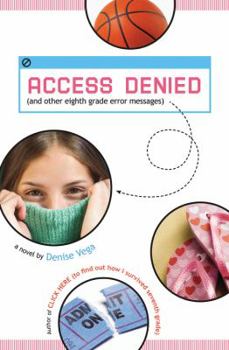 Hardcover Access Denied: (And Other Eighth Grade Error Messages) Book