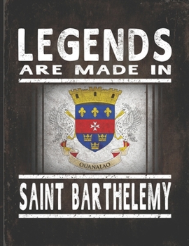 Legends Are Made In Saint Barthelemy: Customized Gift for Saint-Barth Coworker  Undated Planner Daily Weekly Monthly Calendar Organizer Journal