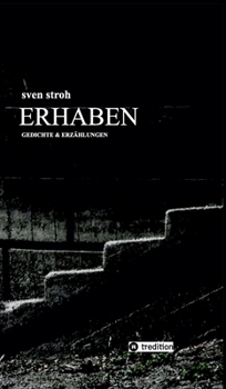Hardcover Erhaben: Gedichte und Erzählungen [German] Book