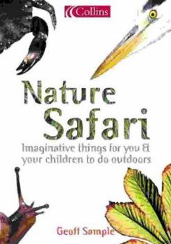 Paperback Nature Safari: Imaginative Things For You & Your Children to Do Outdoors Book
