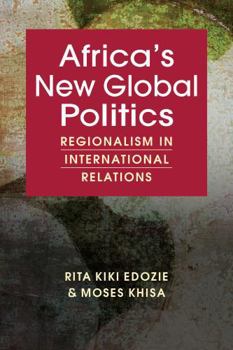 Paperback Africa's New Global Politics: Regionalism in International Relations Book