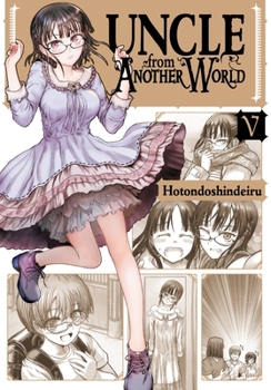 異世界おじさん 5 [Isekai Ojisan 5] - Book #5 of the 異世界おじさん [Isekai Ojisan]