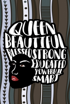 Paperback Queen Beautiful Blessed Strong Educated Powerful Smart Notebook: African Americans Pride Lined Journal Notebook Gift For Black American Girls and Wome Book