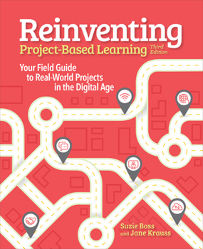 Paperback Reinventing Project Based Learning: Your Field Guide to Real-World Projects in the Digital Age Book