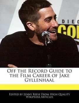 Paperback Off the Record Guide to the Film Career of Jake Gyllenhaal Book