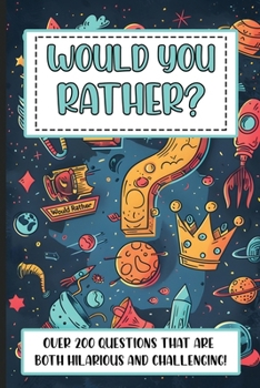 Would You Rather Book For Kids: Hilarious and Silly Questions For Kids ages 7-13