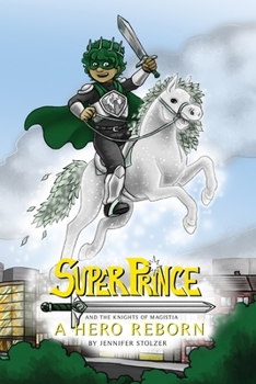 Paperback Super Prince and the Knights of Magistia Book 1: A Hero Reborn Book